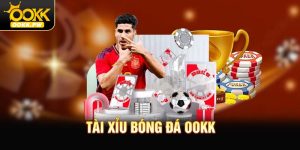 Tài Xỉu Bóng Đá OOKK - Mẹo Soi Kèo Hiệu Quả