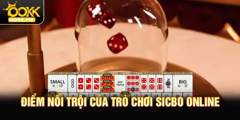 Ưu điểm nổi trội của trò chơi Sicbo Online tại OOKK