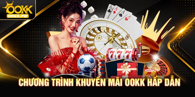 Chương trình khuyến mãi OOKK hấp dẫn