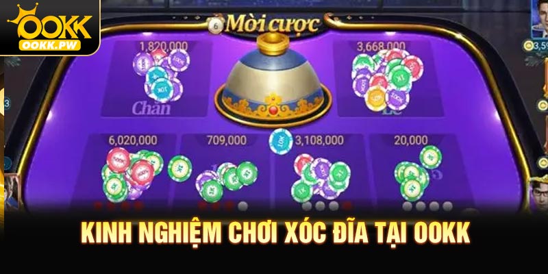 Kinh nghiệm chơi xóc đĩa tại OOKK