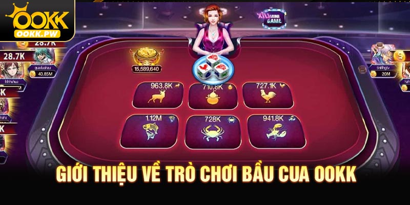 Giới thiệu về trò chơi Bầu Cua OOKK