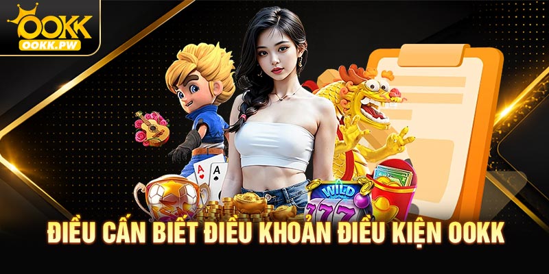 Tại sao cần thiết nắm rõ điều khoản điều kiện OOKK

