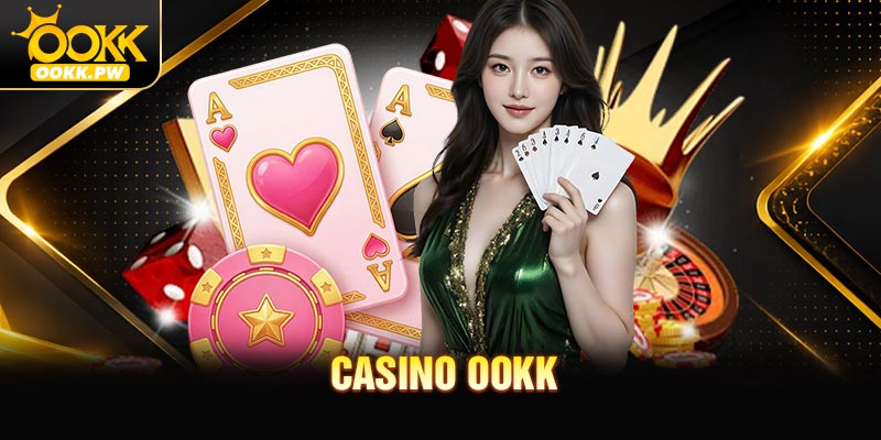 Casino OOKK Và Săn Thưởng Mỗi Ngày