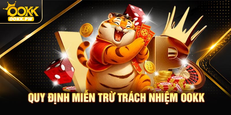 Quy định miễn trừ trách nhiệm OOKK quan trọng