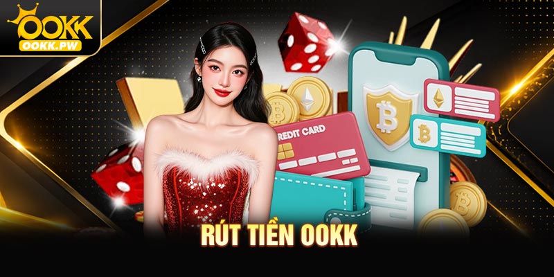 Rút Tiền OOKK Thành Công Với Thao Tác Cực Nhanh