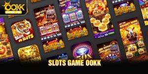 Slots Game OOKK - Trải Nghiệm Quay Slot Đầy Hấp Dẫn